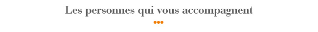 Les personnes qui vous accompagnent