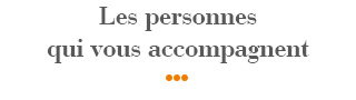 Les personnes qui vous accompagnent
